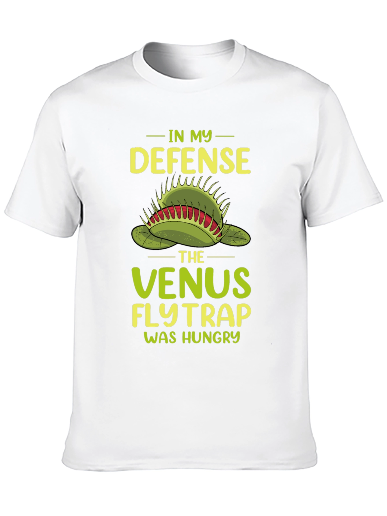 Venus Flytrap T-Shirt: In My Defense It Was Hungry