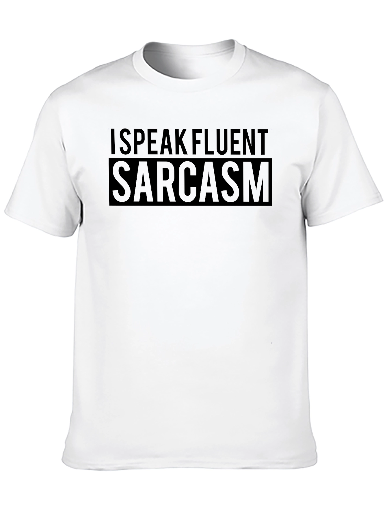 I Speak Fluent Sarcasm Black T-Shirt