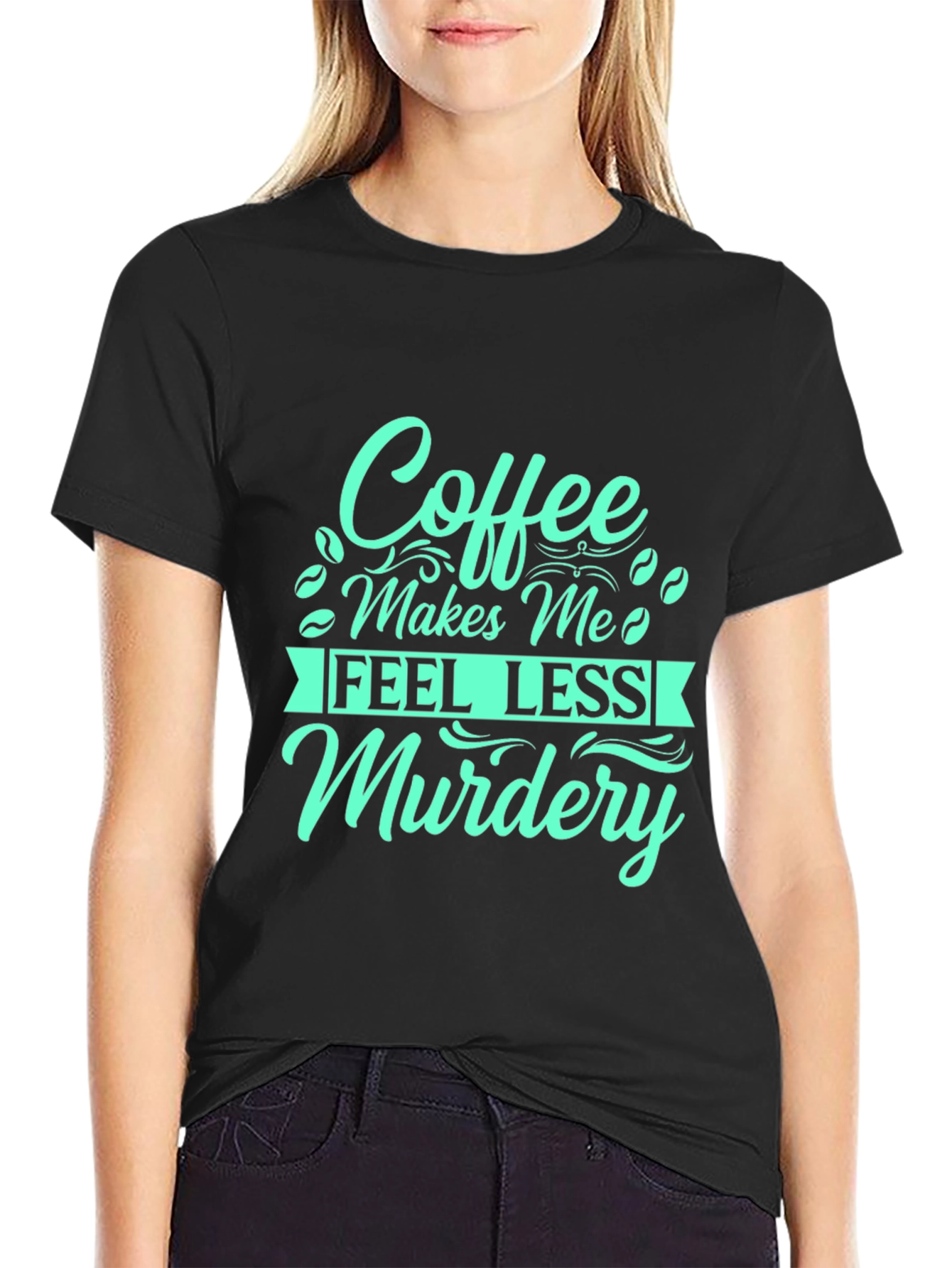 Coffee Makes Me Feel Less Murdery T-Shirt