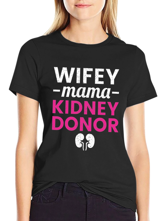 Wifey Mama Kidney Donor Graphic Tee