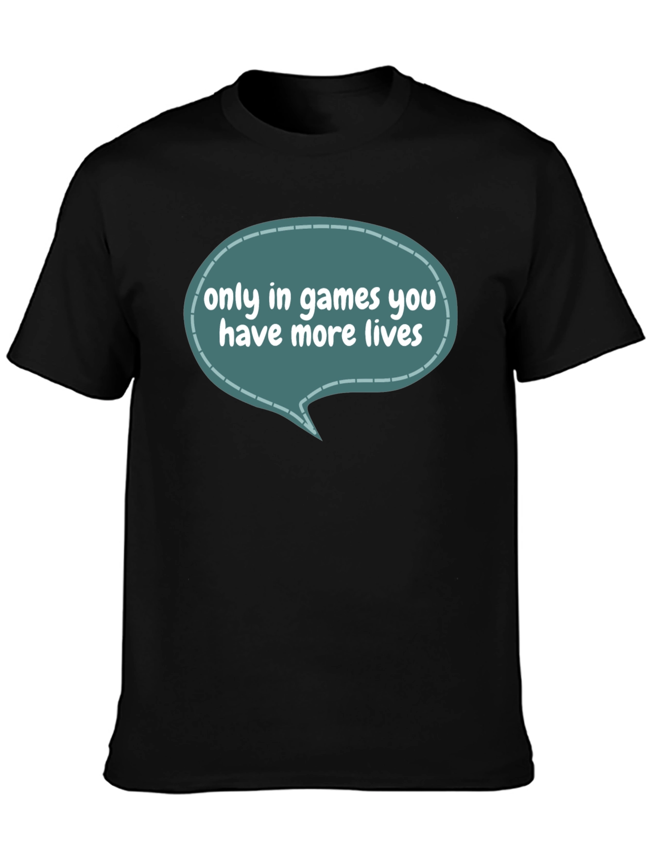Gamer Life T-Shirt - Only in Games!