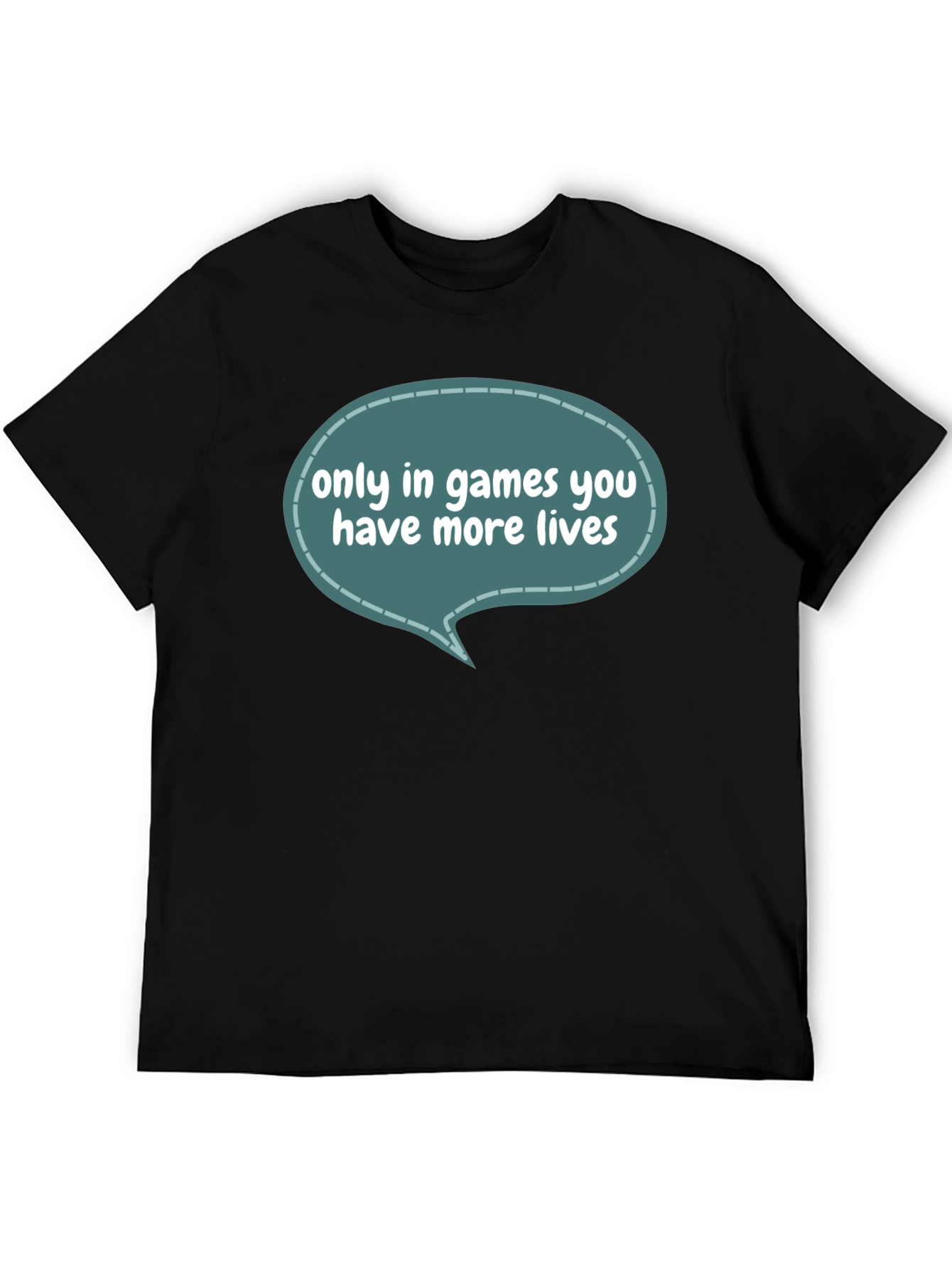 Gamer Life T-Shirt - Only in Games!