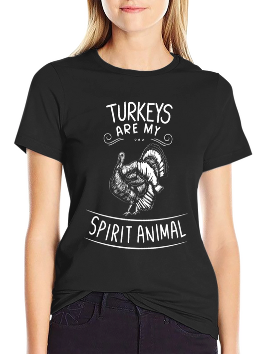 Turkeys Are My Spirit Animal Graphic T-Shirt