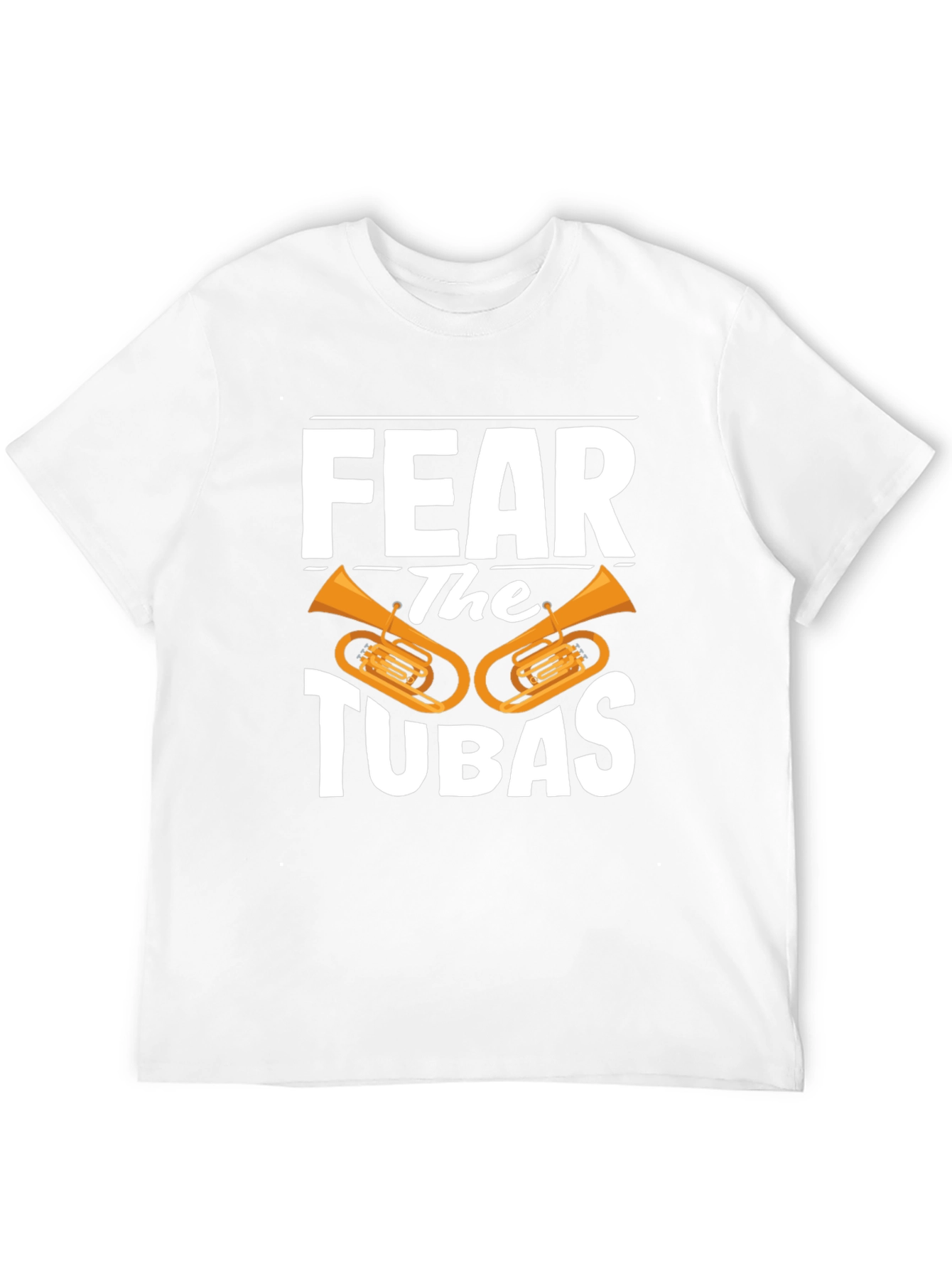 Fear the Tubas T-Shirt - Band Music Humor