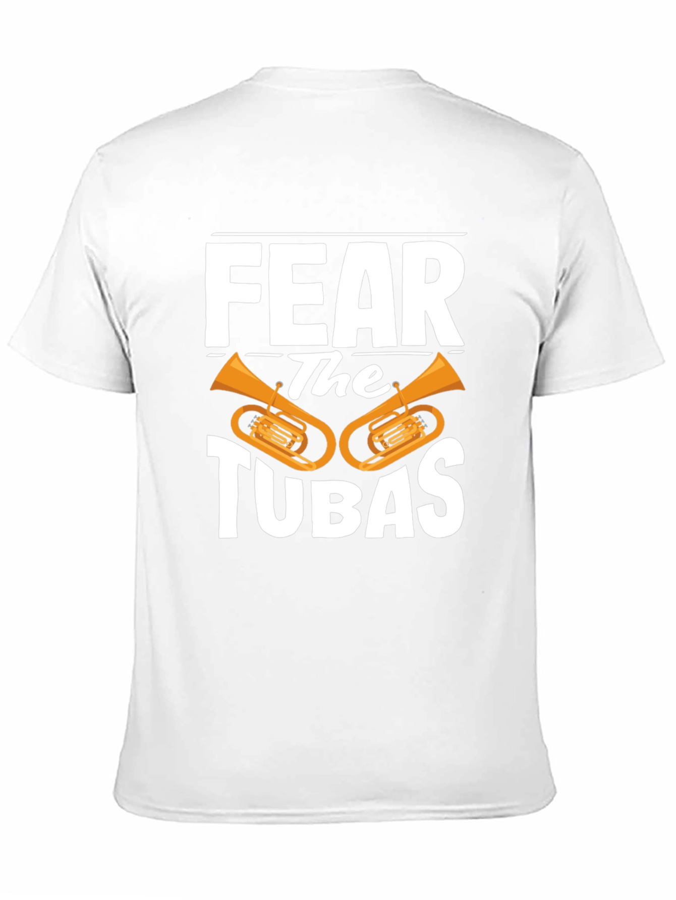 Fear the Tubas T-Shirt - Band Music Humor