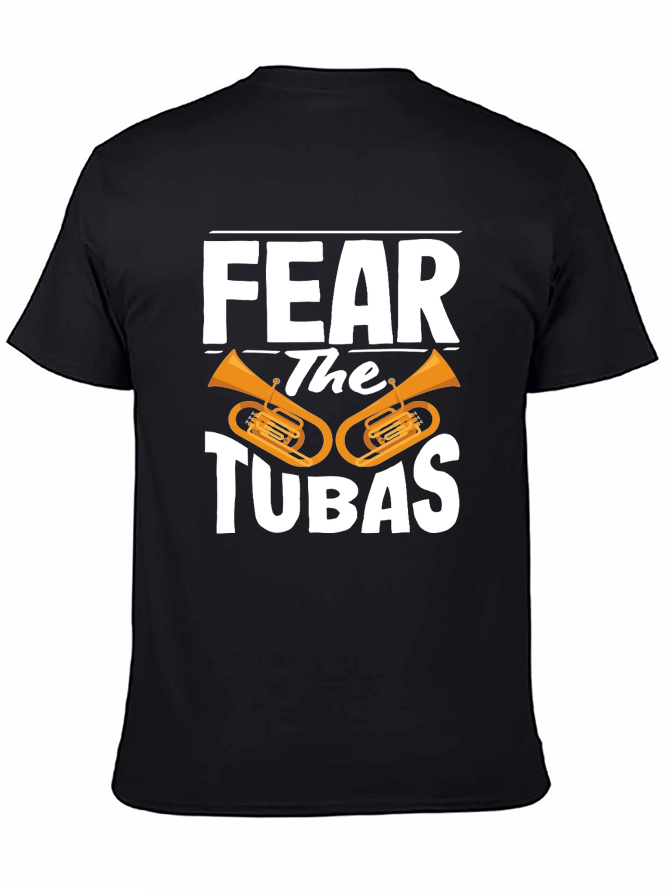 Fear the Tubas T-Shirt - Band Music Humor