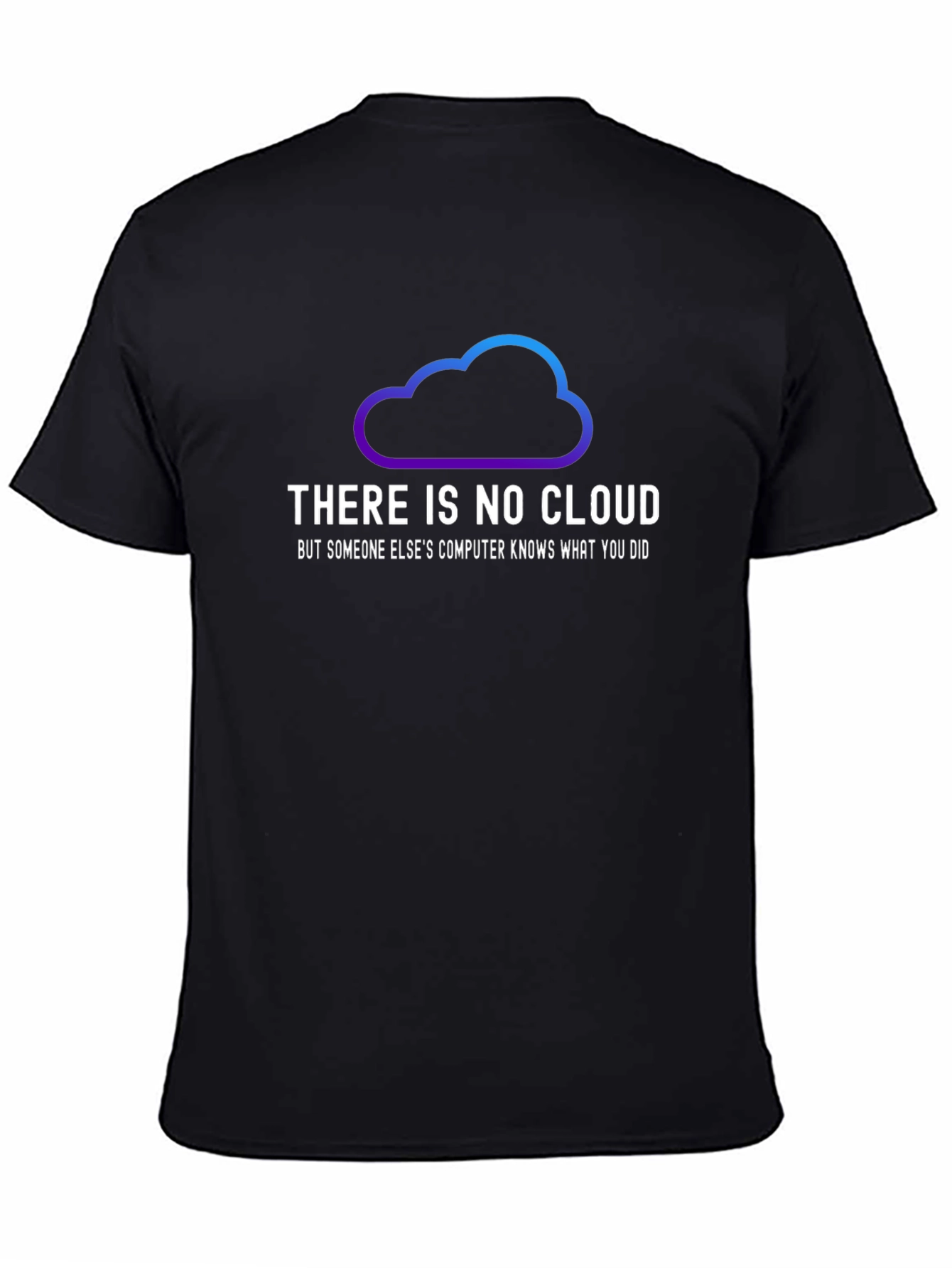 There is No Cloud T-Shirt