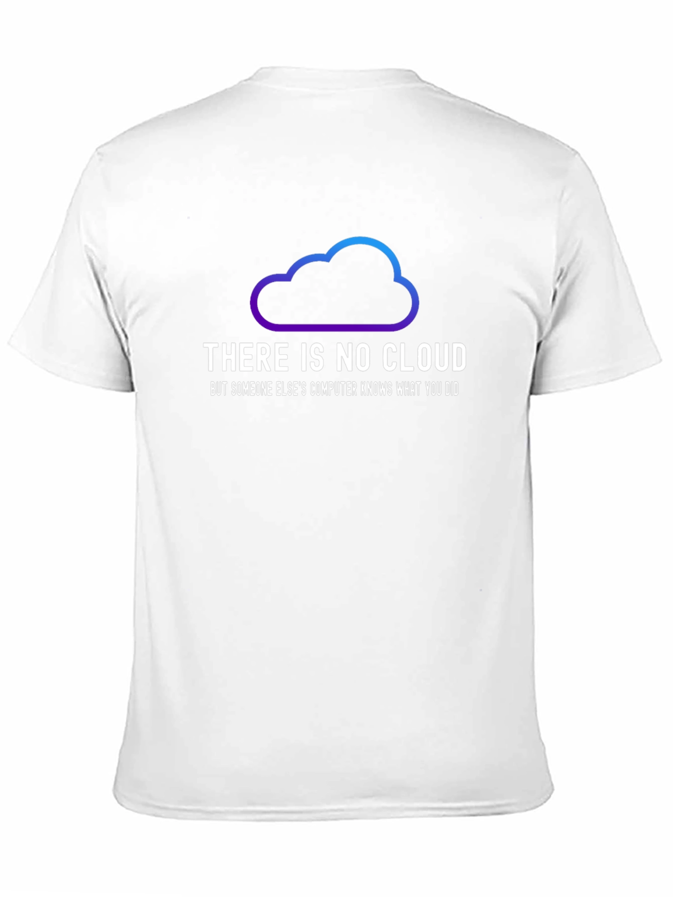 There is No Cloud T-Shirt
