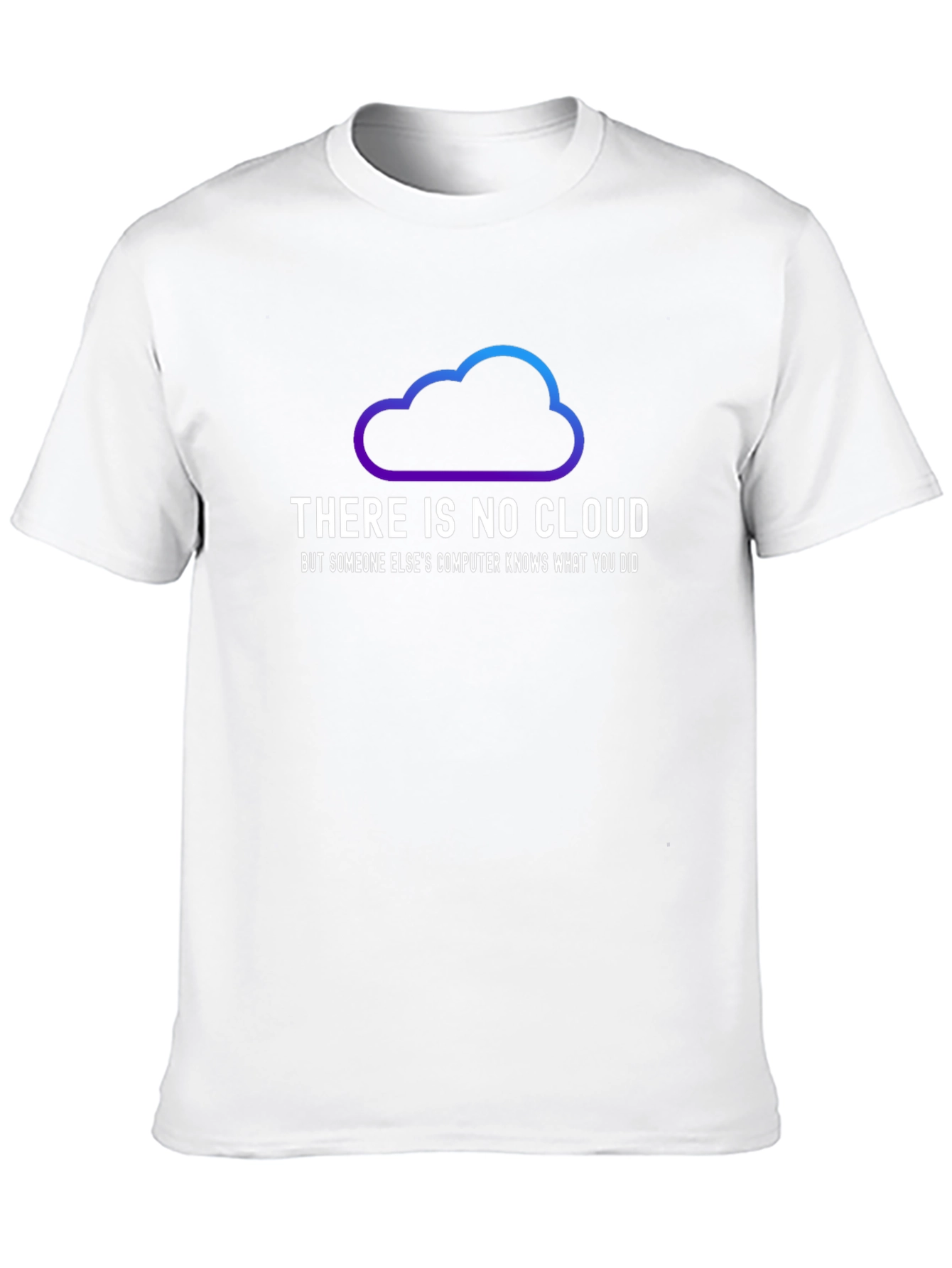 There is No Cloud T-Shirt