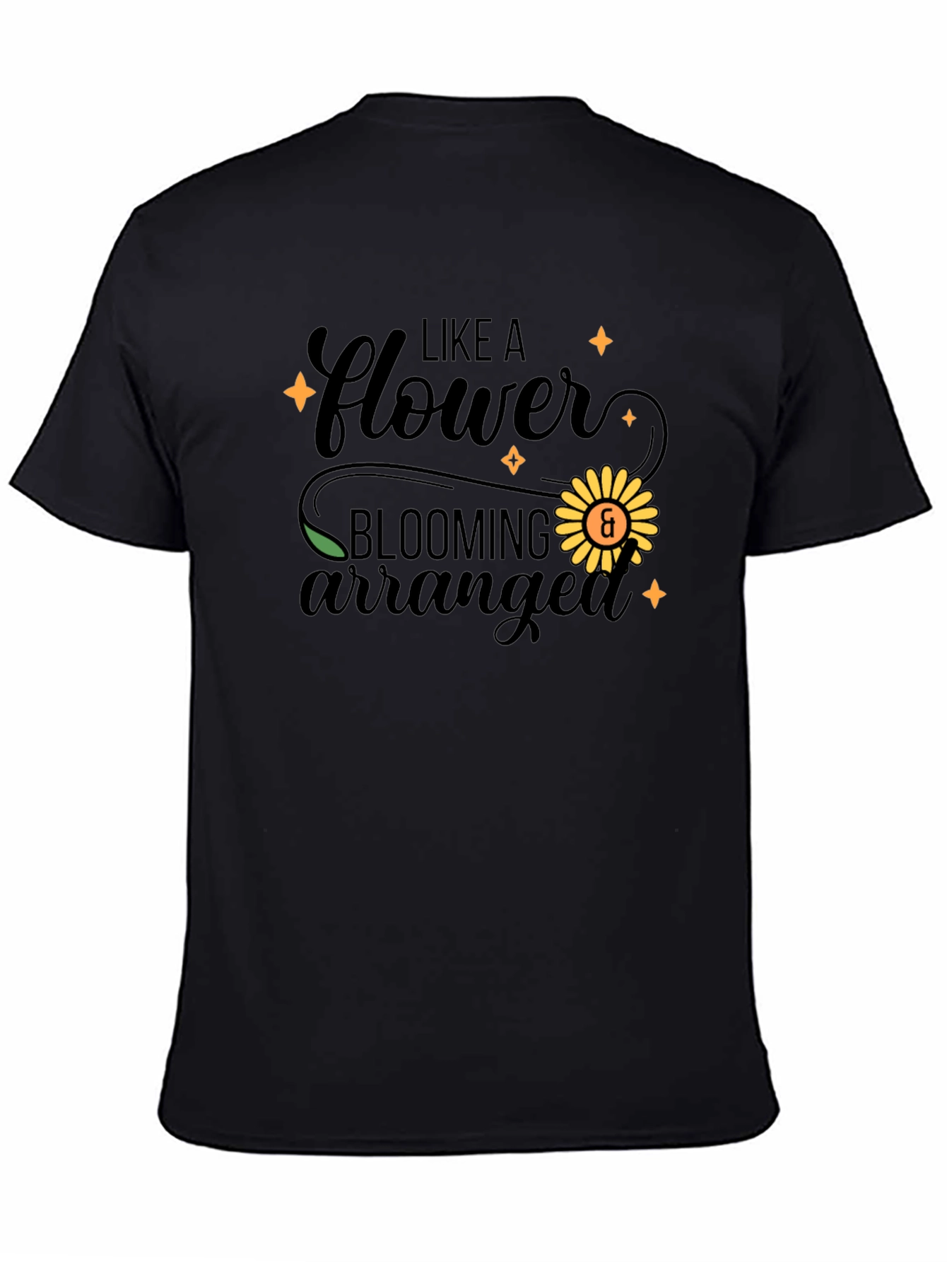Like a Flower Blooming Arranged T-Shirt
