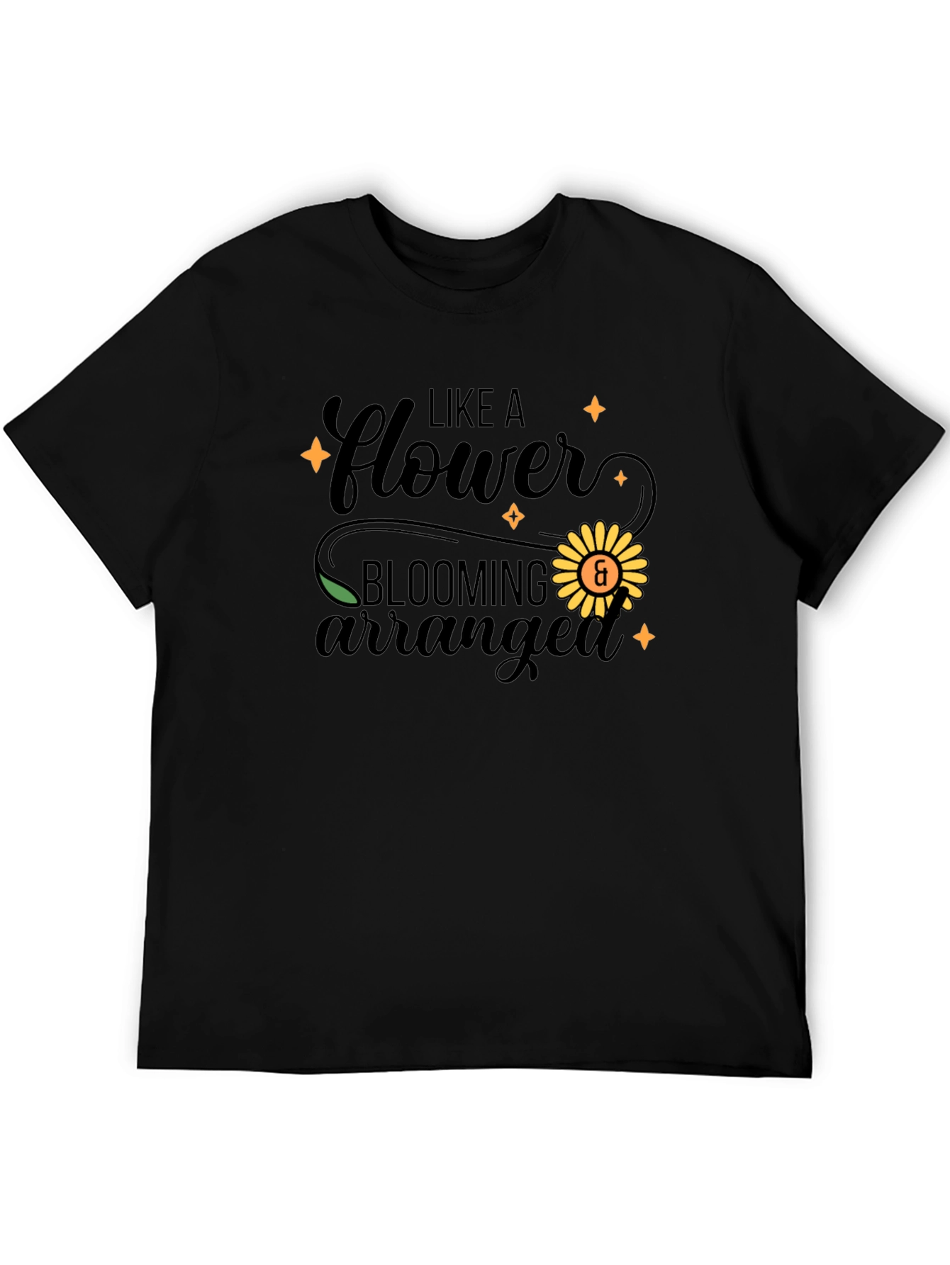 Like a Flower Blooming Arranged T-Shirt