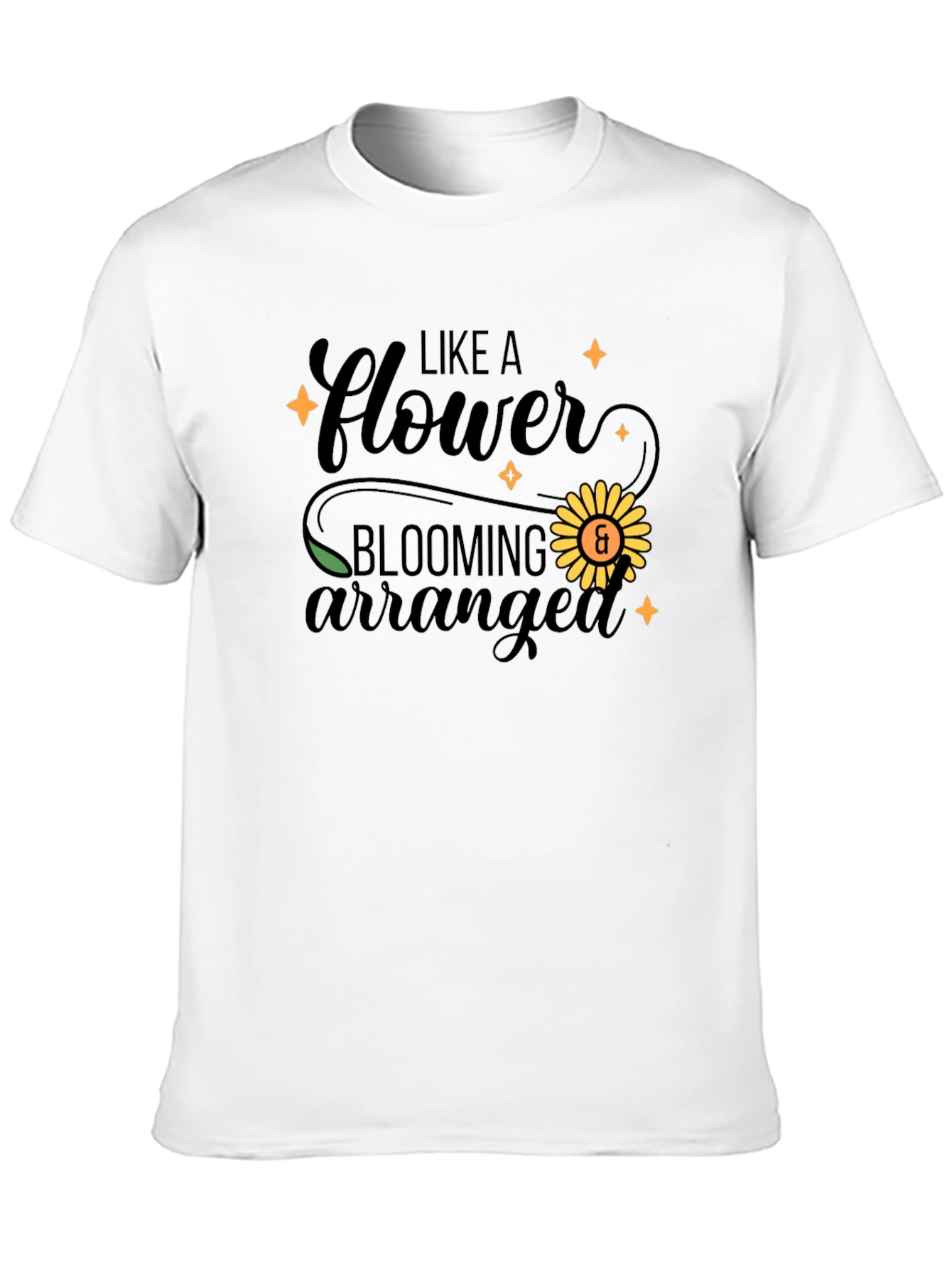 Like a Flower Blooming Arranged T-Shirt
