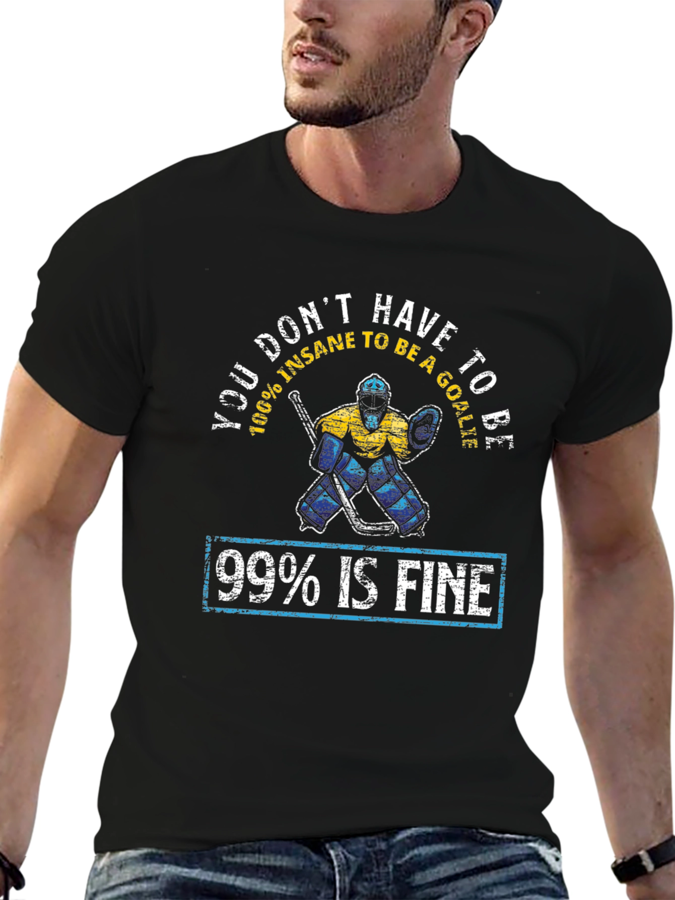 Funny Hockey Goalie T-Shirt - 99% Is Fine