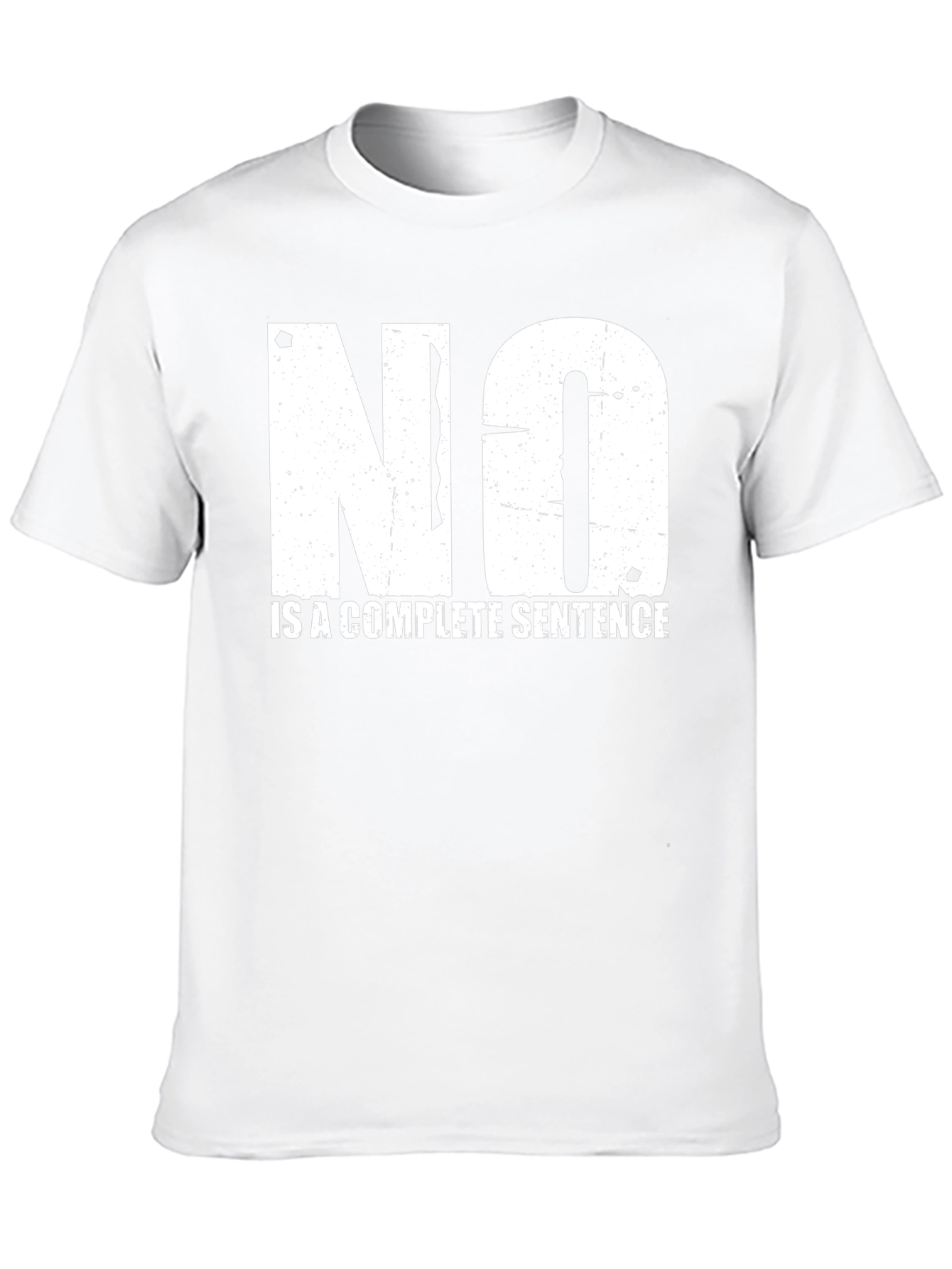No Is A Complete Sentence Graphic T-Shirt