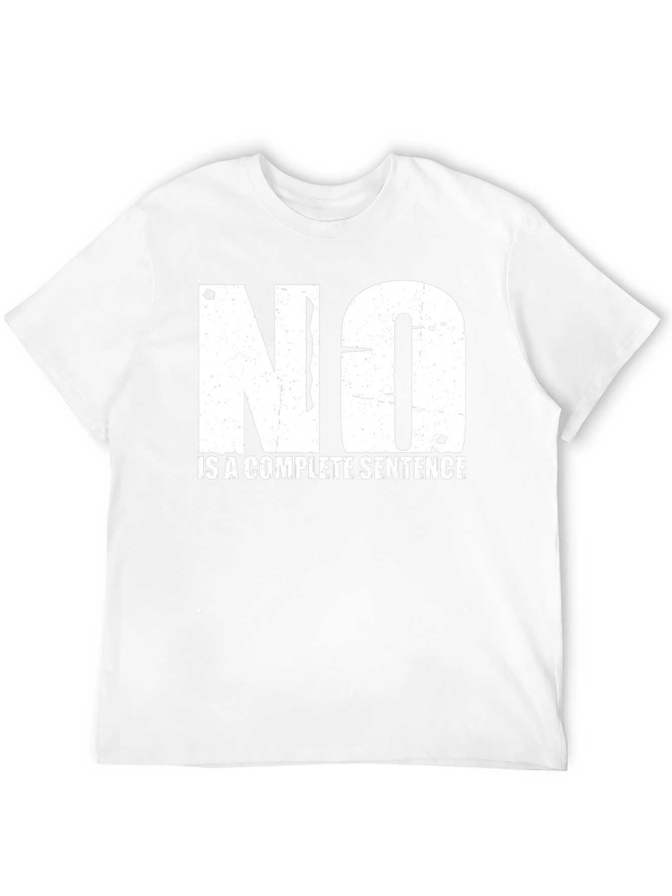 No Is A Complete Sentence Graphic T-Shirt