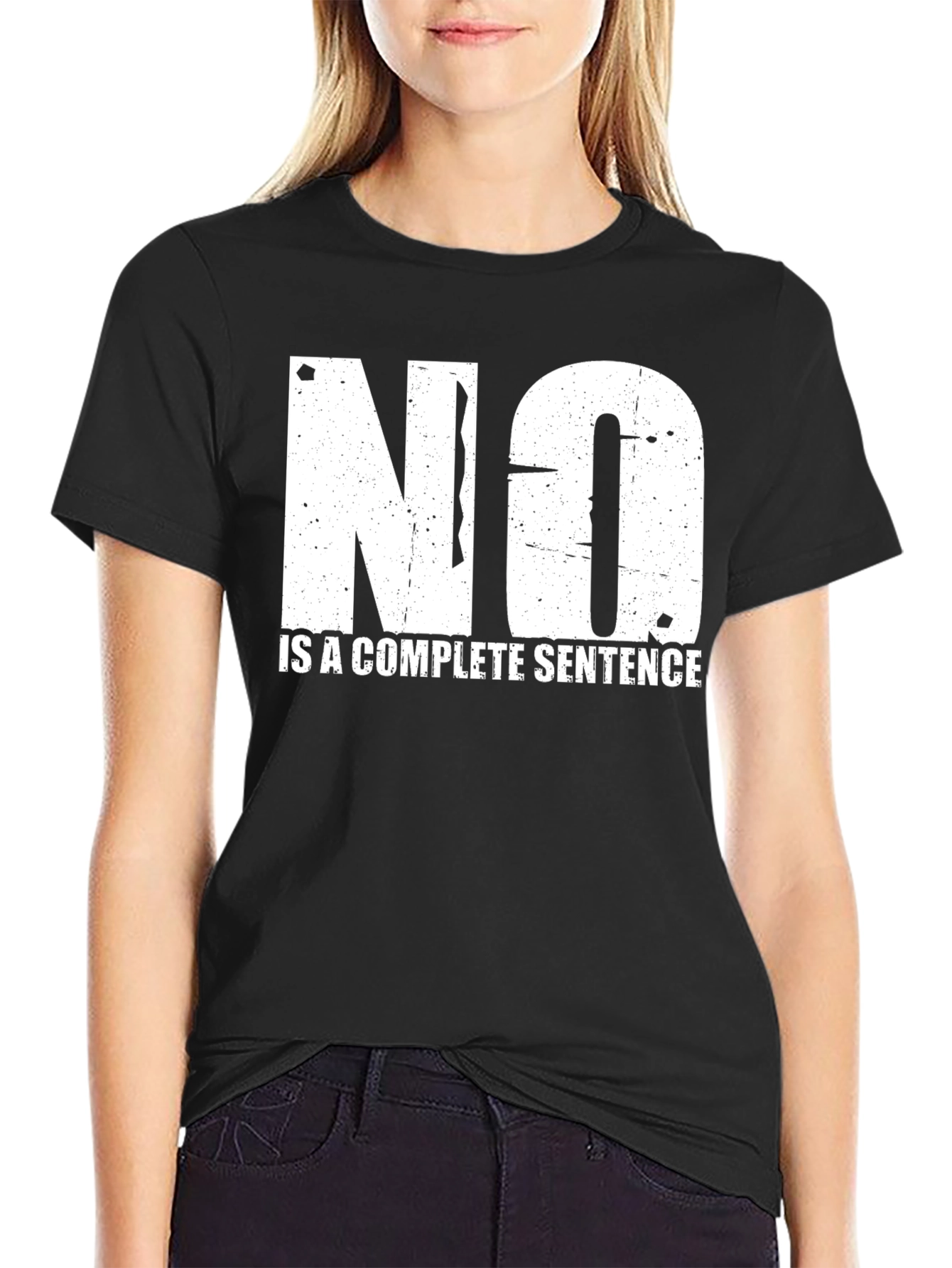 No Is A Complete Sentence Graphic T-Shirt