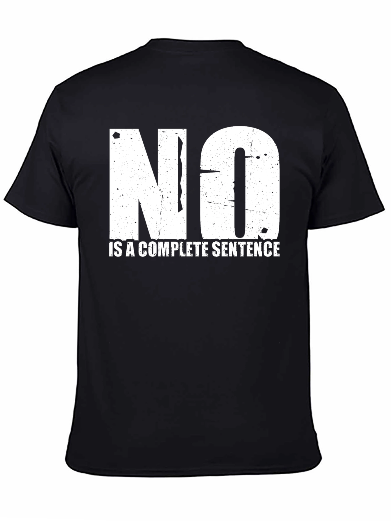 No Is A Complete Sentence Graphic T-Shirt