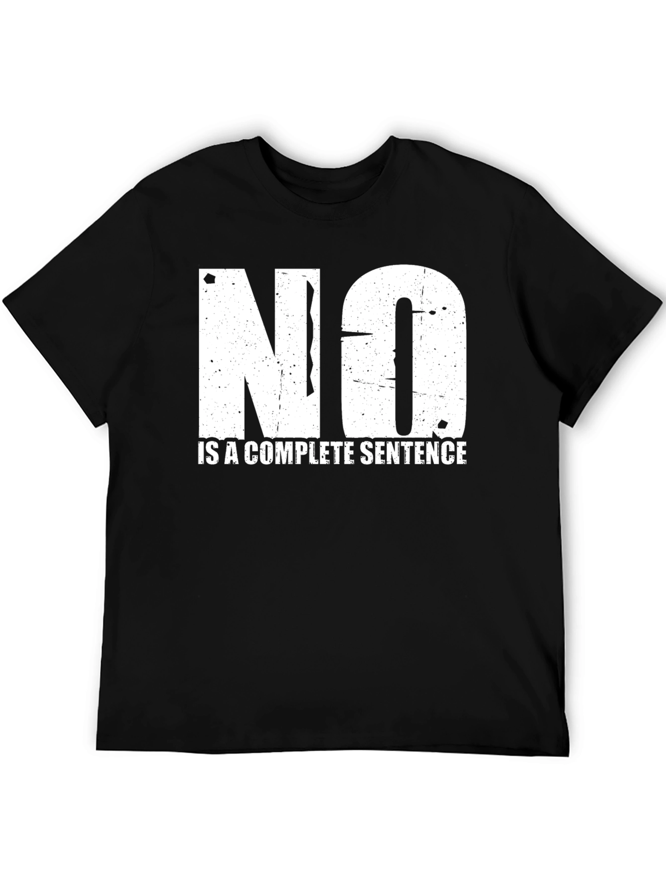 No Is A Complete Sentence Graphic T-Shirt