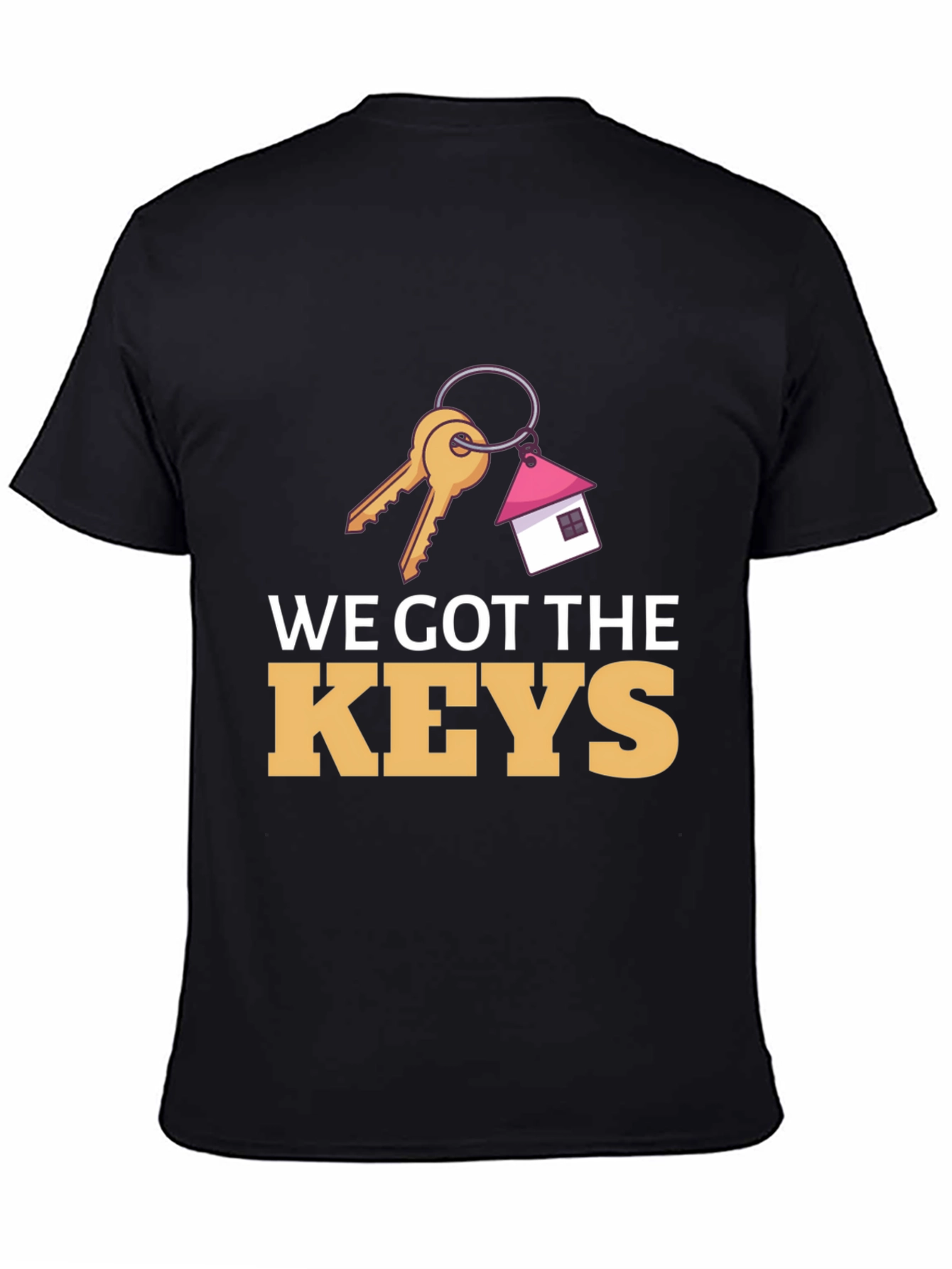 We Got The Keys T-Shirt - New Homeowner Gift