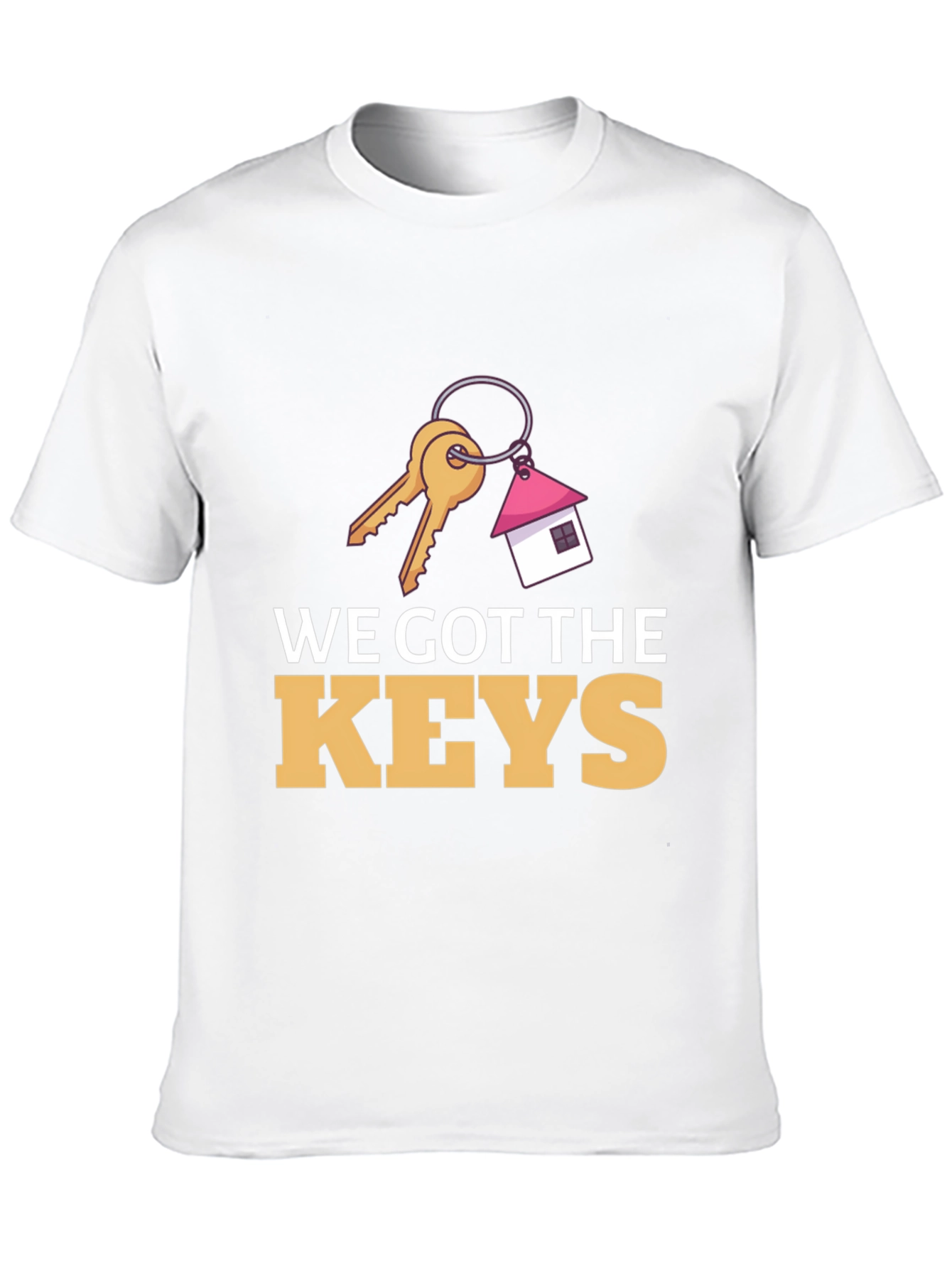 We Got The Keys T-Shirt - New Homeowner Gift