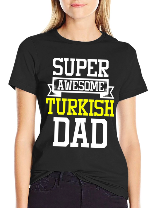 Super Awesome Turkish Dad T-Shirt