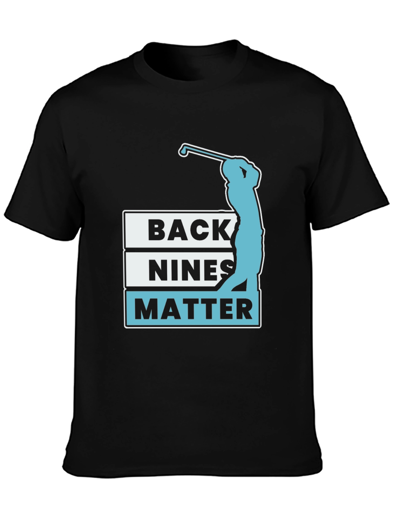 Golf Lover T-Shirt: Back Nines Matter Tee