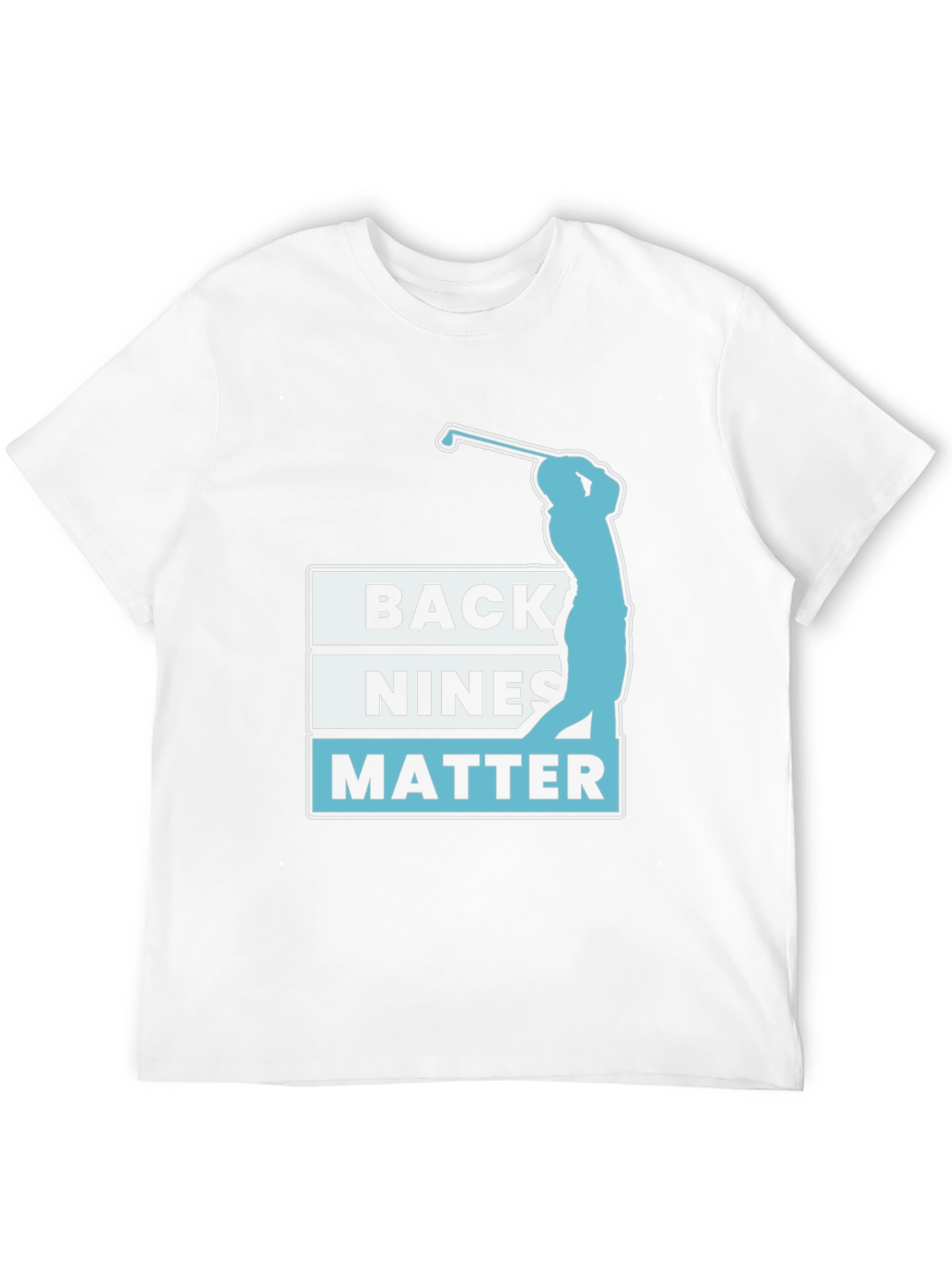 Golf Lover T-Shirt: Back Nines Matter Tee