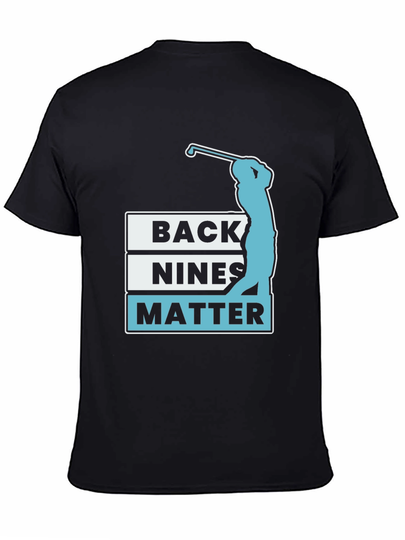 Golf Lover T-Shirt: Back Nines Matter Tee