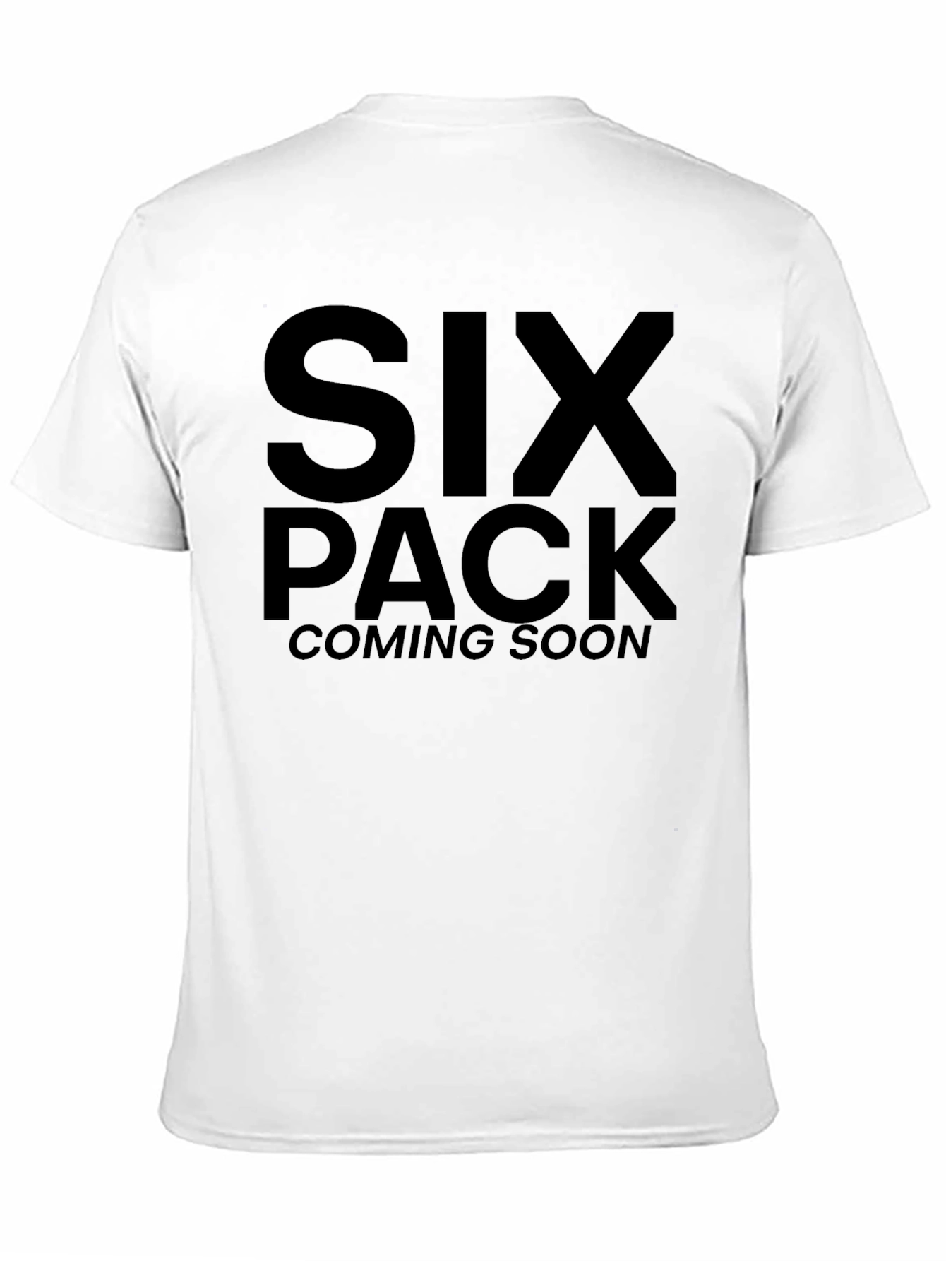 Six Pack Coming Soon T-Shirt