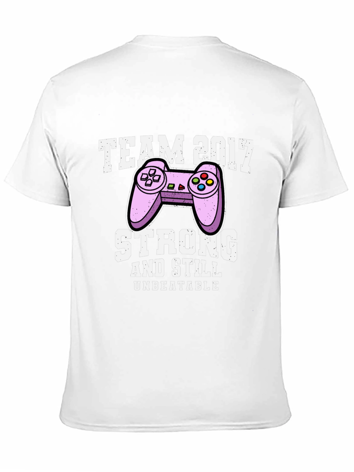 Team 2017 Gamer T-Shirt - Strong & Unbeatable!