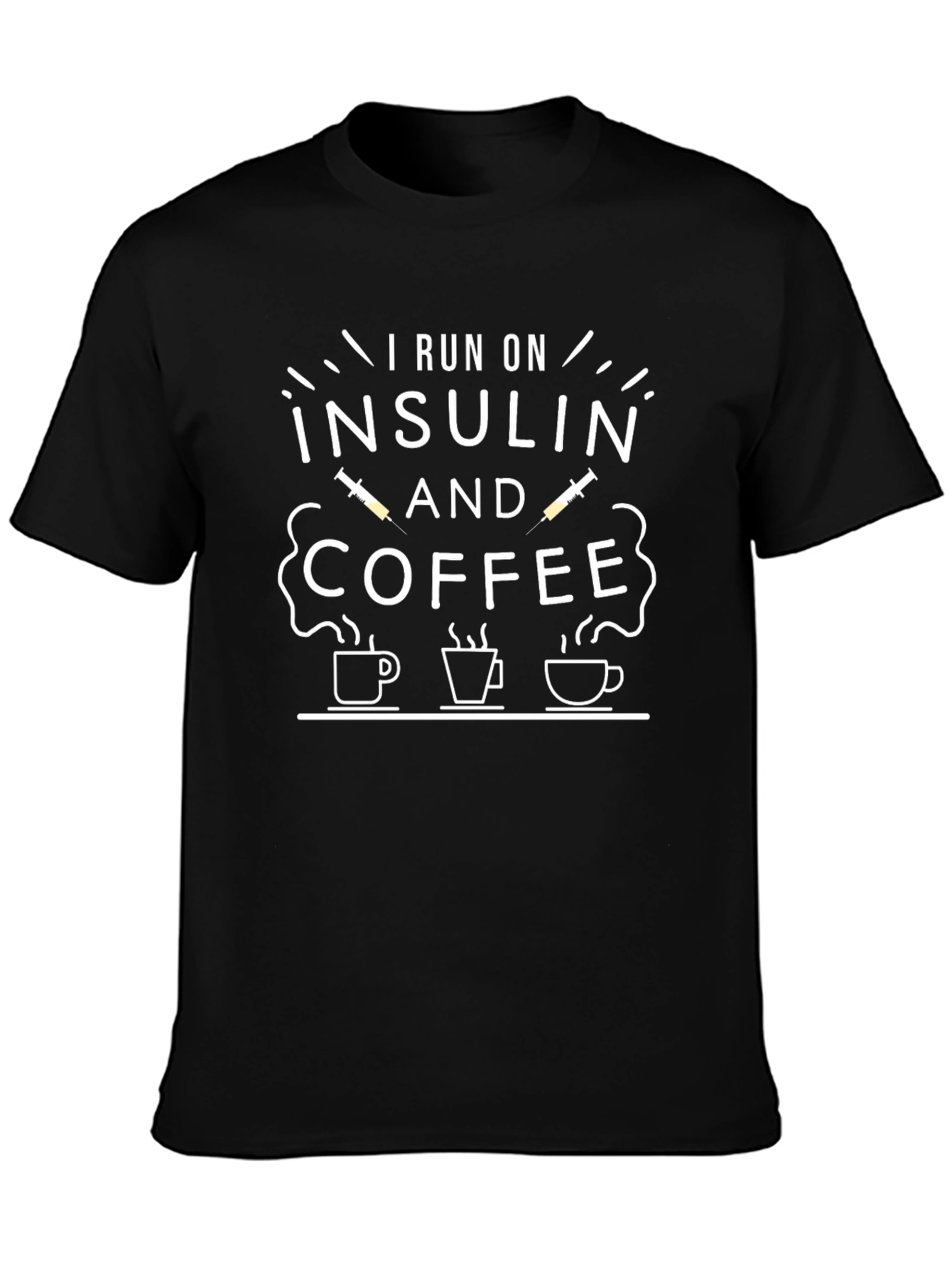 I Run On Insulin and Coffee T-Shirt