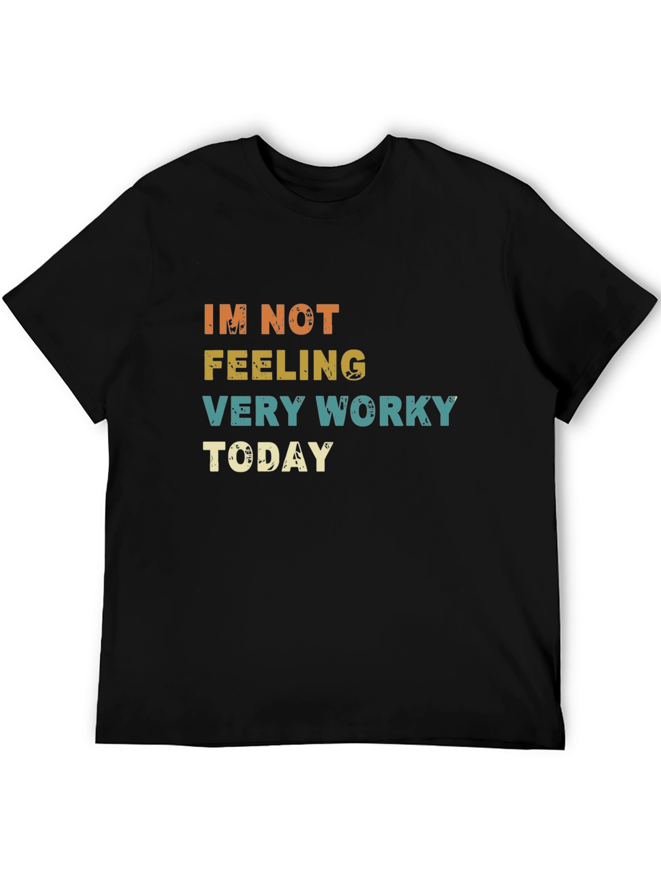 Funny Not Feeling Worky Graphic T-Shirt