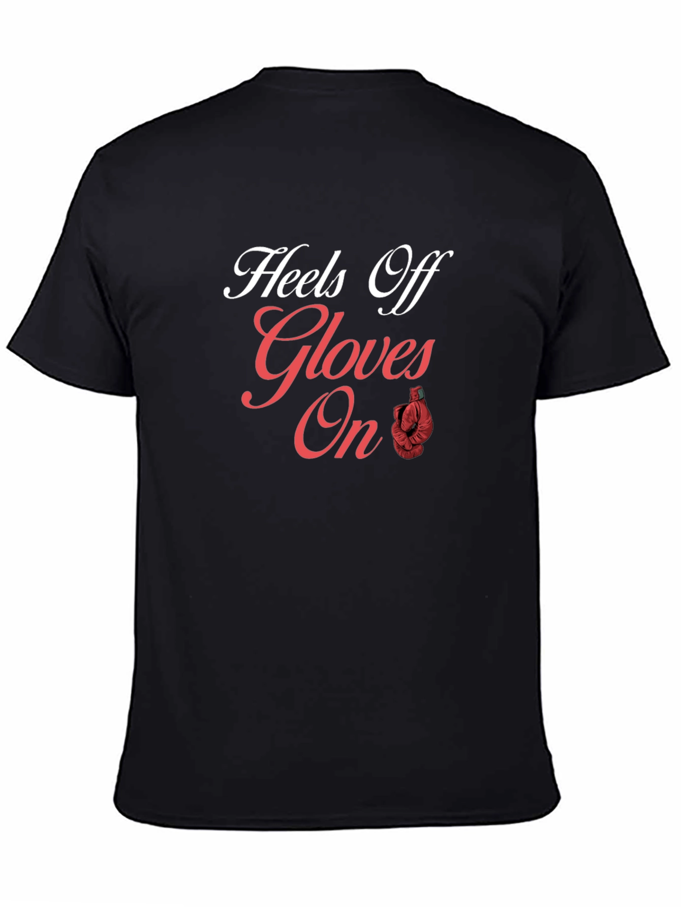 Heels Off Gloves On T-Shirt Boxing Tee