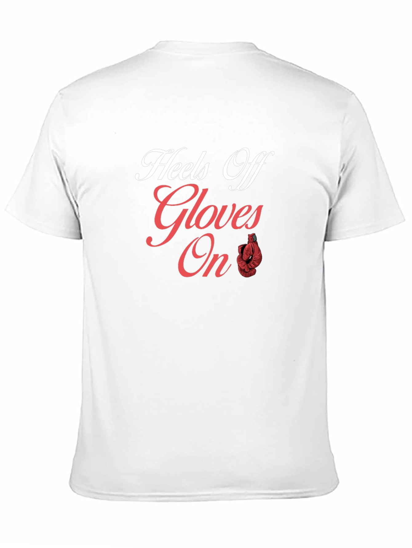 Heels Off Gloves On T-Shirt Boxing Tee