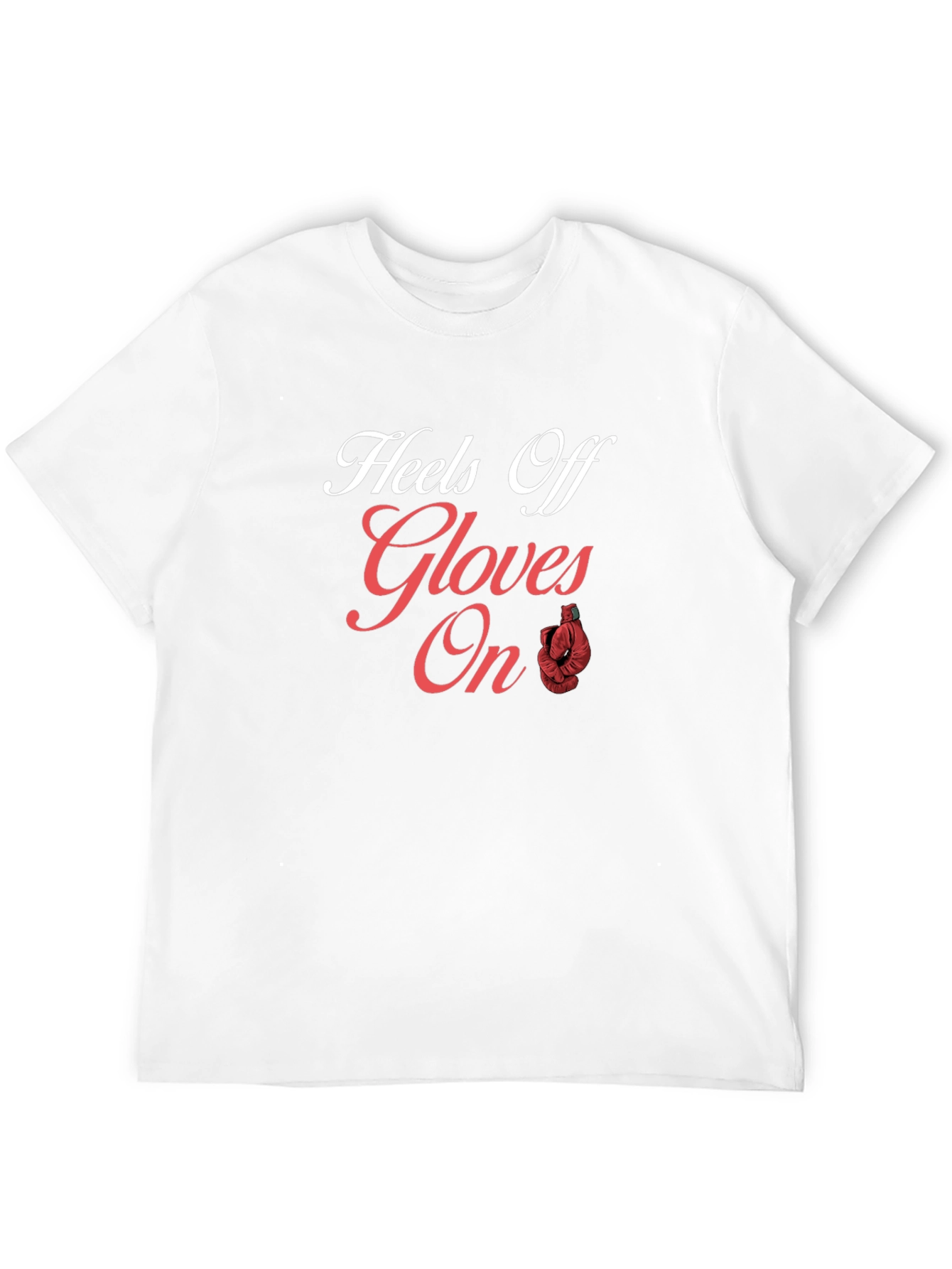 Heels Off Gloves On T-Shirt Boxing Tee