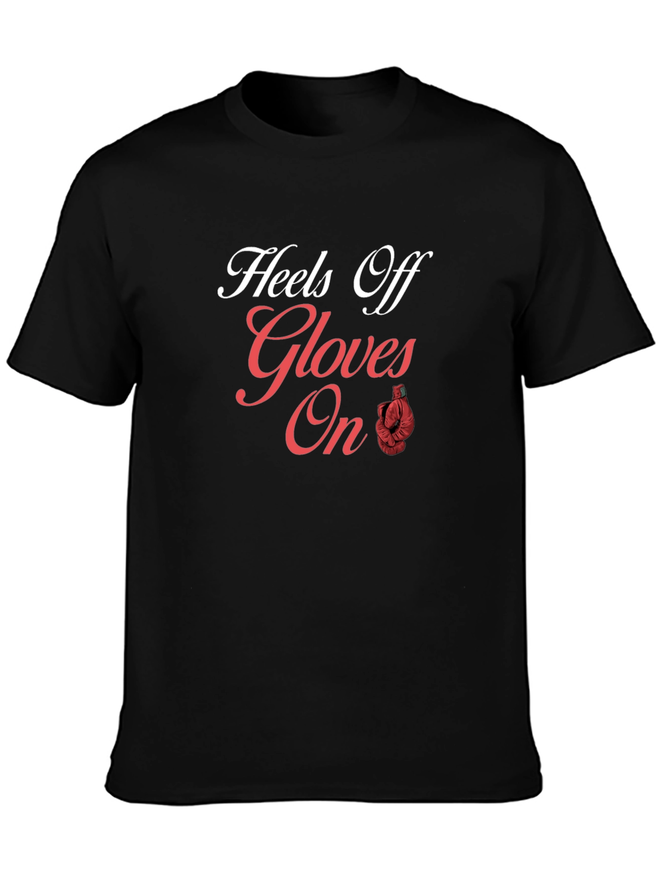 Heels Off Gloves On T-Shirt Boxing Tee