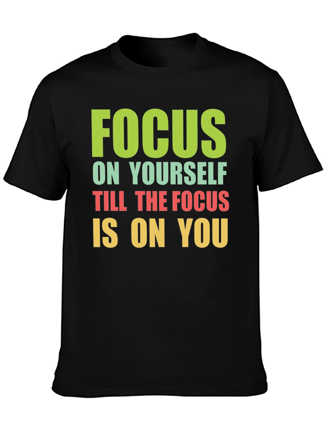 Focus on Yourself Graphic T-Shirt