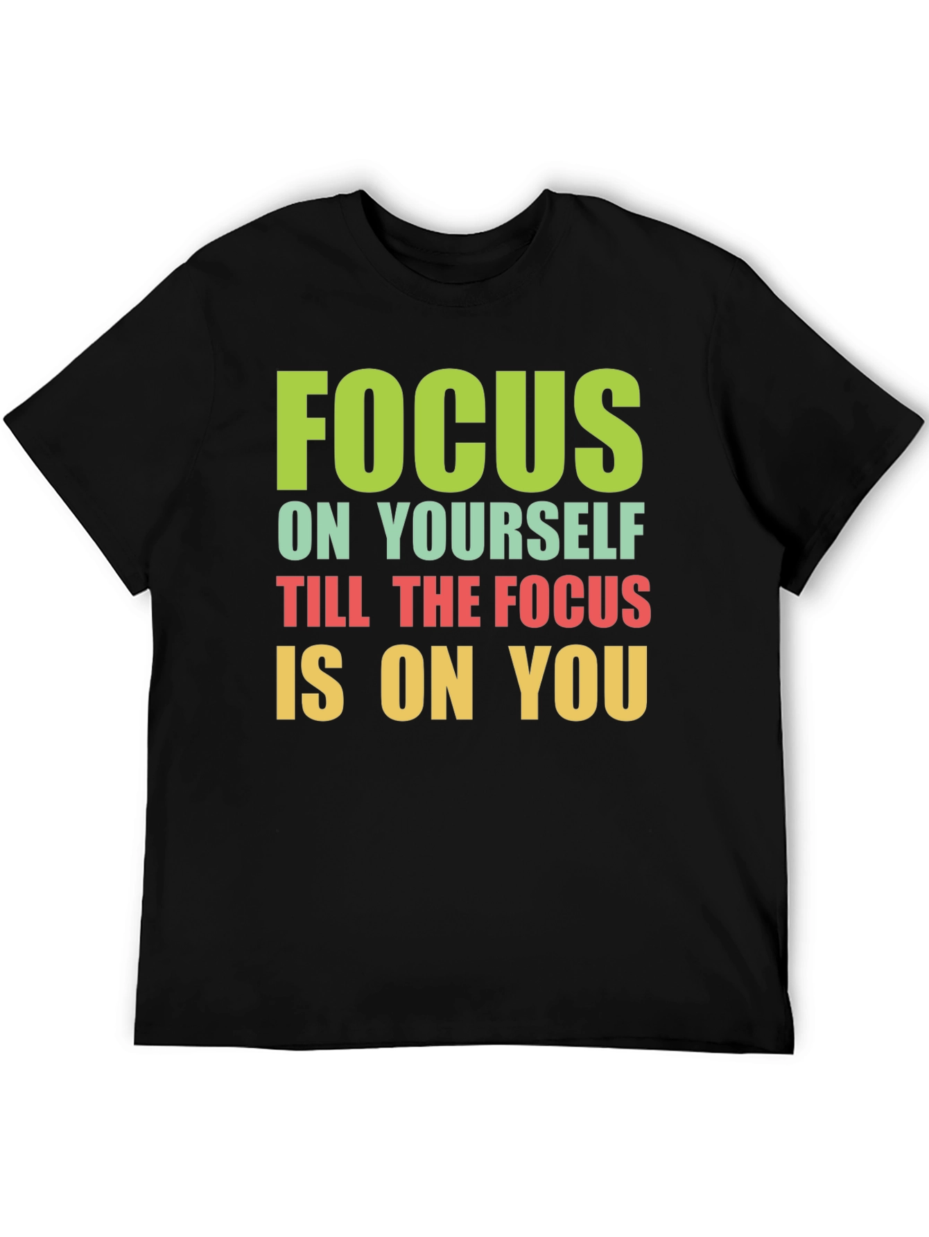 Focus on Yourself Graphic T-Shirt