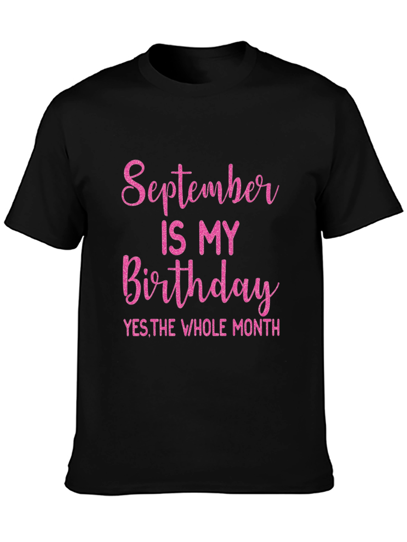September Birthday T-Shirt - Whole Month Celebration