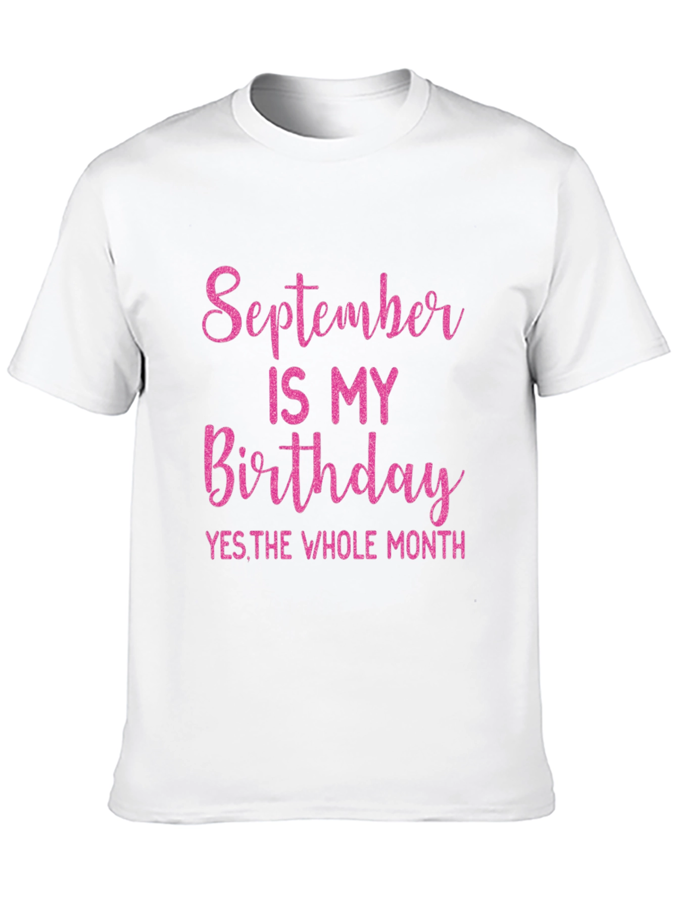 September Birthday T-Shirt - Whole Month Celebration