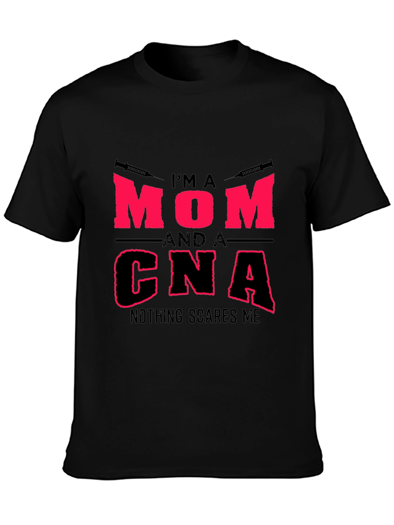 Im a Mom and a CNA T-Shirt