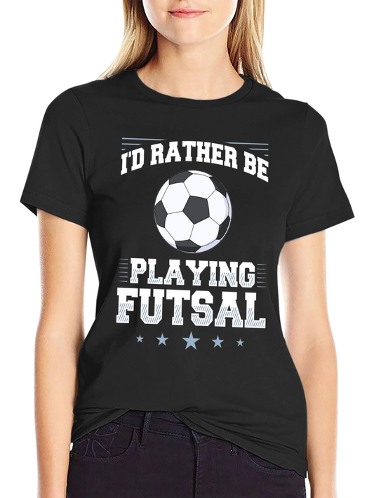 Futsal Lover Graphic Tee: Id Rather Be Playing