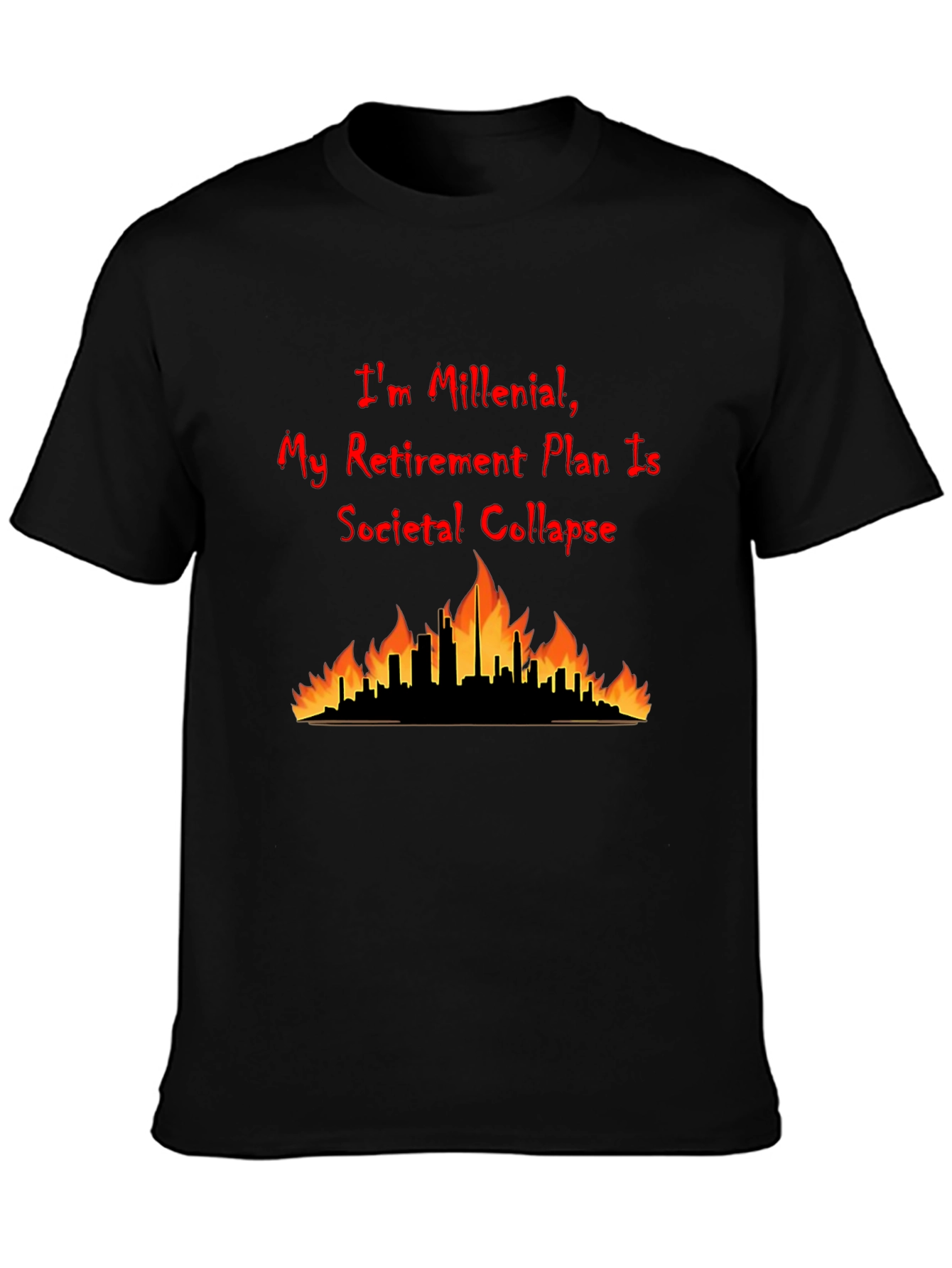 Millennial Societal Collapse Retirement Plan T-Shirt