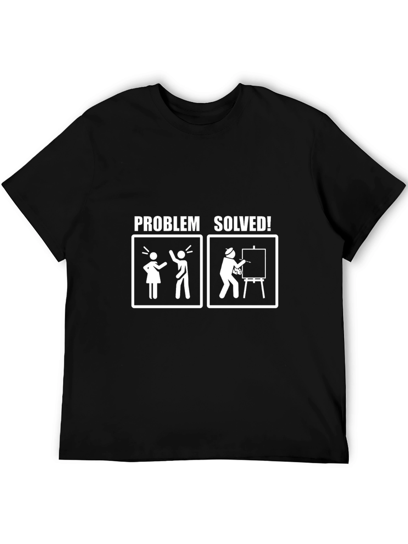 Problem Solved T-Shirt - Artist Humor Tee