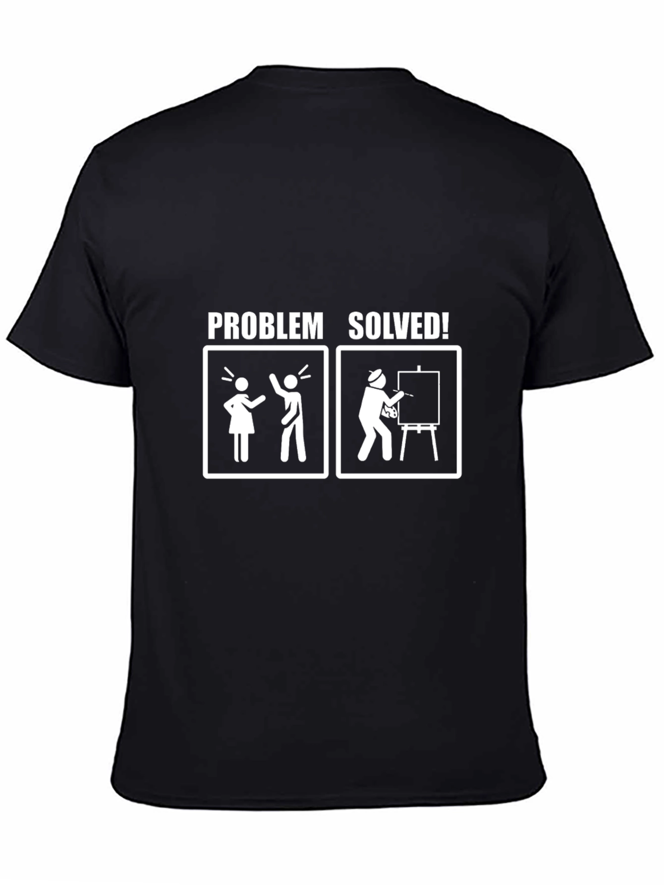 Problem Solved T-Shirt - Artist Humor Tee