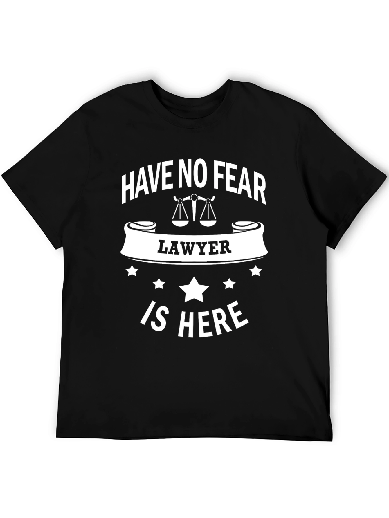 Have No Fear Lawyer is Here T-Shirt