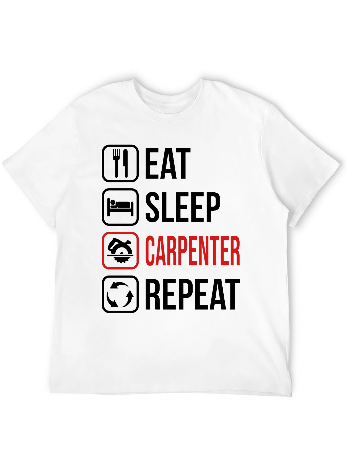 Eat Sleep Carpenter Repeat Graphic Tee