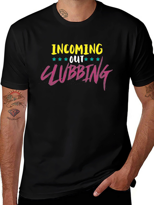 Incoming Out Clubbing T-Shirt