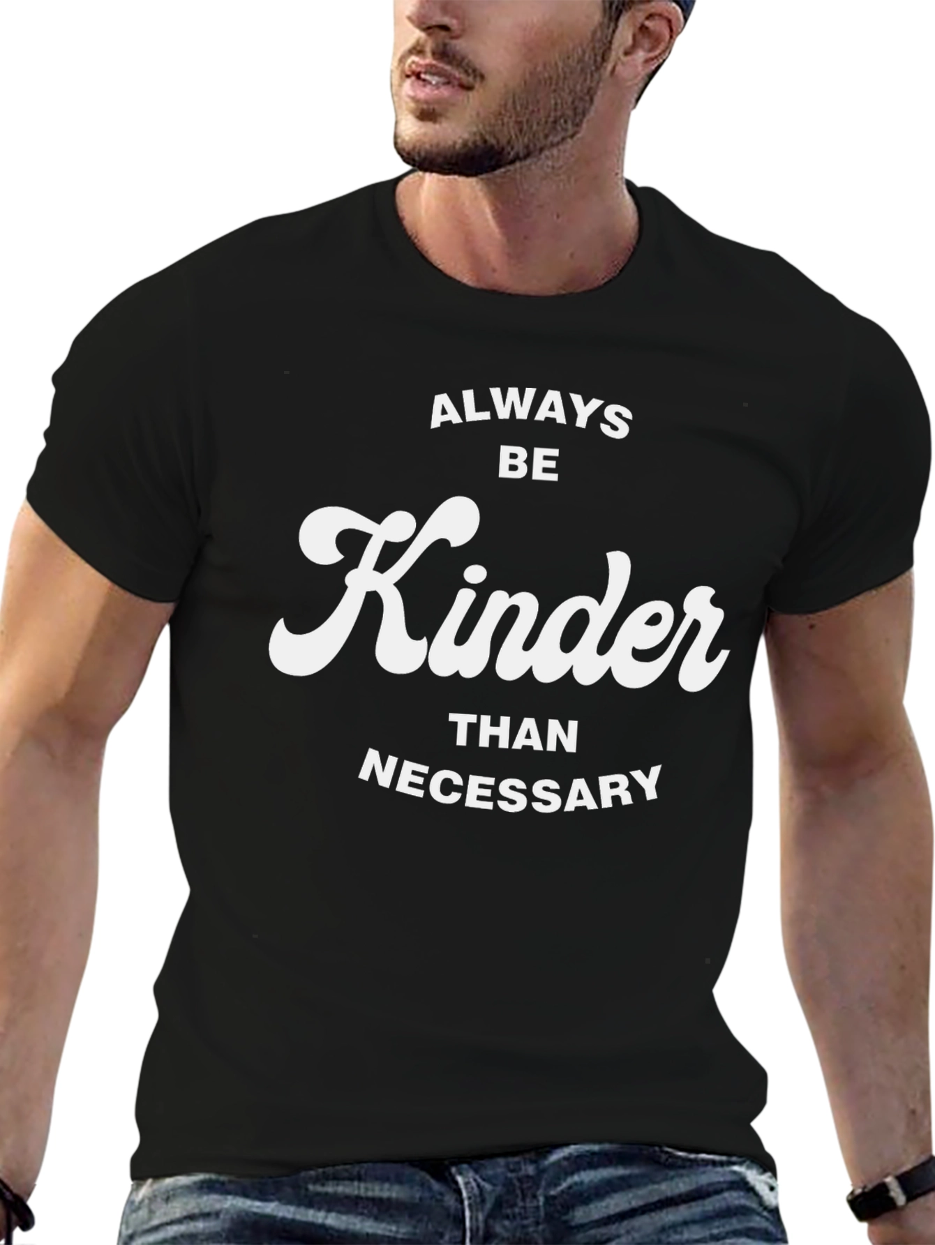 Always Be Kinder Than Necessary T-Shirt
