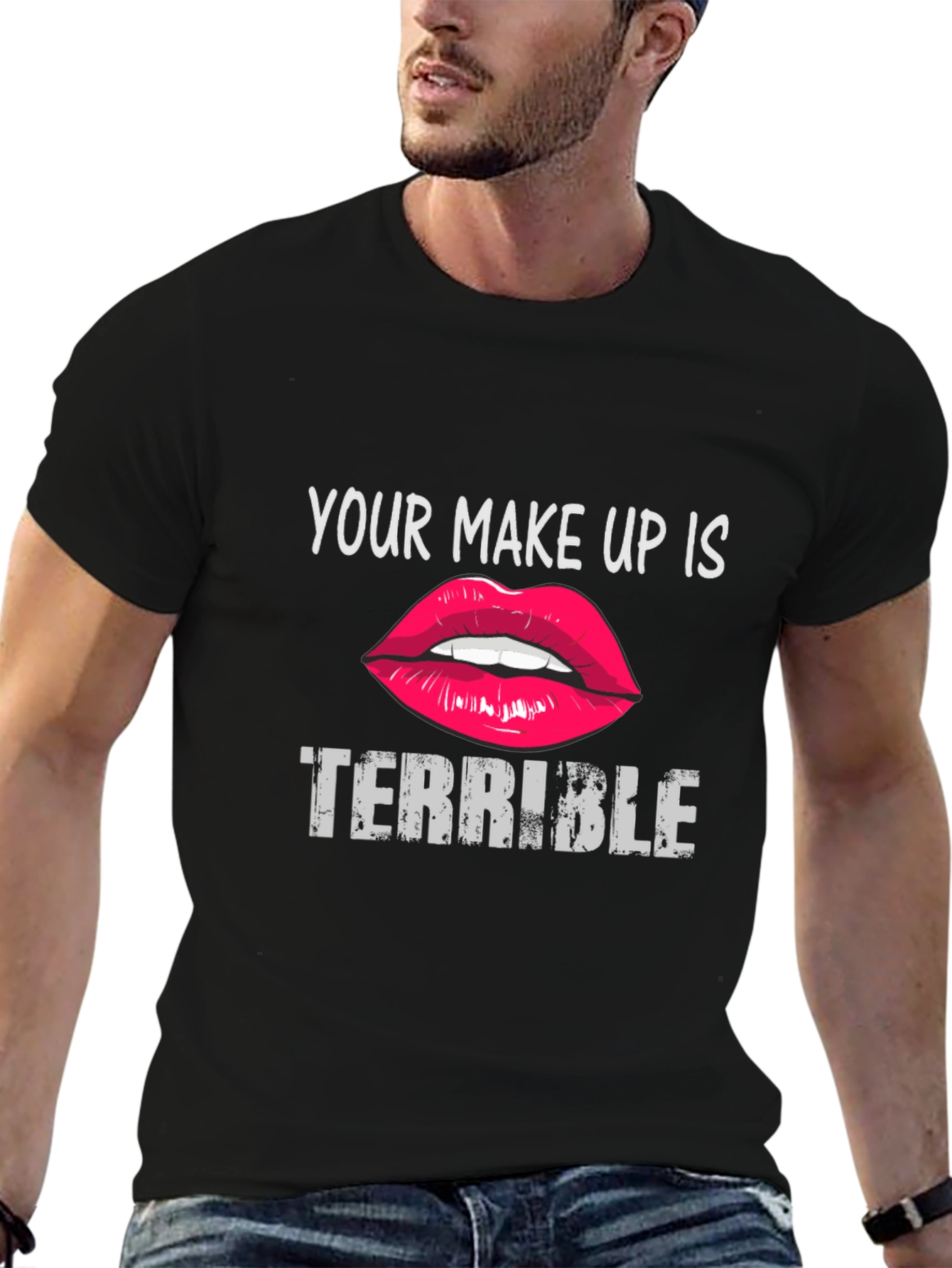 Your Makeup Is Terrible Graphic Tee